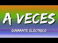 Diamante Eléctrico - A Veces (Letra\Lyrics)