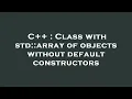 C Class with std array of objects without default constructors