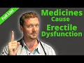 Medicines that can Cause ERECTILE DYSFUNCTION ED