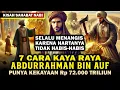 Download Lagu Cara Kaya Abdurrahman Bin Auf, Sahabat Nabi Yang Ingin Jadi Miskin Tapi Semakin Tambah Kaya