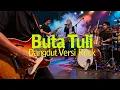 Download Lagu Lagu BUTA TULI Dangdut Rock Version – Viral di TikTok 2025!