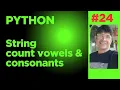 Count vowels and consonants string program python string program