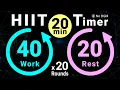 20-Minute HIIT Timer 40s Work 20s Rest - 20 Rounds No BGM