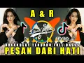 Download Lagu DJ A \u0026 R VS PESAN DARI HATI BREAKBEAT FULL BASSS MIXTAPE TERBARU 2021