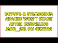 DevOps SysAdmins Apache won t start after installing mod - ssl on CentOS 2 Solutions