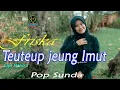 Download Lagu TEUTEUP JEUNG IMUT - FRISKA (Official Music Pop Sunda)