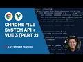 Build with Ben Chrome File API with Vue 3 Part 2