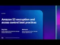AWS re Inforce 2023 - Amazon S3 encryption and access control best practices DAP306