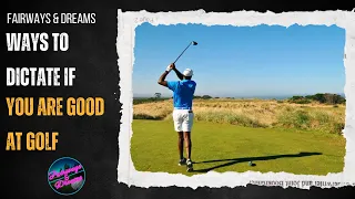 Fairways Dreams How to tell if you are good at golf