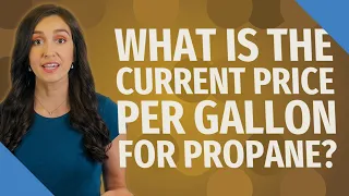 What is the current price per gallon for propane
