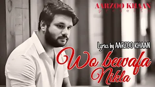 wo bewafa nikla aarzoo khaan heart touching sad song hindi emotional song broken heart