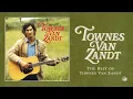 Download Lagu Townes Van Zandt - The Best of Townes Van Zandt (Official Full Album Stream)
