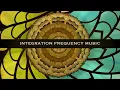 Integration Frequency Music - Integrate new energy