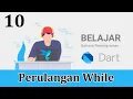 10 Pemrograman Dart - Perulangan While