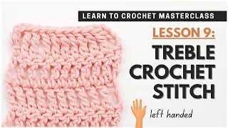 How to Treble Crochet tr for Beginners LEFT HANDED Counting Stitches Rows