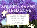 Lagu LAGU DAERAH MANGGARAI BIKIN HATI MENANGIS  - APA CAMPIT OLE NACA GE - SADIS √PANDE NUK MASA LALU