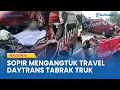 Download Lagu Sopir Mengantuk Travel Daytrans Tabrak Truk di Tol: 1 Tewas, 9 Terluka