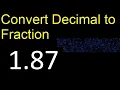 Convert 1 87 to fraction How to convert decimals to fractions convert decimal 1 87