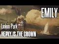 Download Lagu Linkin Park - Heavy is the crown [Emily Karaoke]