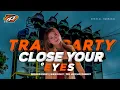 Download Lagu DJ TRAP • CLOSE YOUR EYES • X PARTY PRBL AMPELSARI COMUNITY
