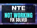 Fix Neverness to Everness Not Working Crashing Launch Errors