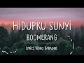 Download Lagu Boomerang - Hidupku Sunyi (Lyrics Video Karaoke)