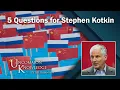 5 Questions for Stephen Kotkin