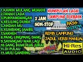 Download Lagu KUMPULAN LAGU REMIX LAMPUNG PILIHAN TERBAIK 2 JAM NON-STOP REMIX LAMPUNG JADUL VERSI MANUAL BASS GLR
