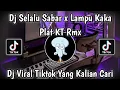 Download Lagu DJ SETIAP HARI SELALU TERINGAT | DJ SELALU SABAR X LAMPU KAKA VIRAL TIKTOK TERBARU 2025