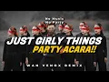 Lagu PARTY ACARA!! DJ JUST GIRLY THINGS - (WAN VENOX REMIX) BASSGANGGA🔥