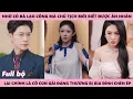 Download Lagu Nhờ Bà Lao Công Mà Gia Đình Chủ Tịch Mới Biết Được Ân Nhân Thật Sự Là Cô Gái Đáng Thương Và Cái Kết