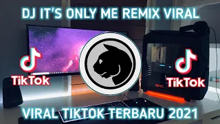 Download DJ IT'S ONLY ME - KALEB VIRAL TIKTOK FULL BASS REMIX SLOW TERBARU 2021 MP3