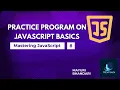 8 Practice Program on JavaScript Basics