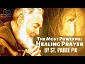 The Most Powerful Healing Prayer by Padre Pio