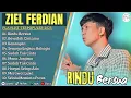 Download Lagu ZIEL FERDIAN -RINDU BERSUA - BAWALAH CINTAMU-FULL ALBUM TERBAIK 2025||LAGU SLOW POPULER TERBARU 2025