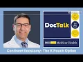 DocTalk Podcast Continent Ileostomy - The K-Pouch Option