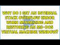 Why do I get an internal stack overflow error when minimizing and restoring an MS-DOS virtual