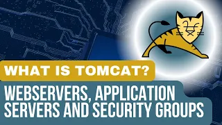 What is Apache Tomcat Web Servers App Servers Security Groups Explained Tomcat for Beginners
