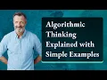 Algorithmic Thinking Explained with Simple Examples
