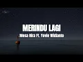 Download Lagu Mesa Hira, Yovie Widianto - Merindu Lagi (Lirik Lagu)