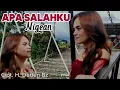 Lagu APA SALAHKU - NIGEAN (OFFICIAL MUSIC VIDEO)