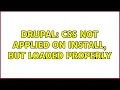 Drupal CSS not applied on install but loaded properly
