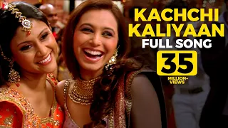 Download Kachchi Kaliyaan Song | Laaga Chunari Mein Daag | Rani Mukerji, Konkona | Sonu, Shreya, KK, Sunidhi MP3