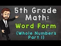 Whole Number Word Form Part 1 5th Grade Math