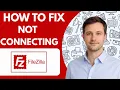 How to Fix FileZilla Not Connecting Full Guide 2026
