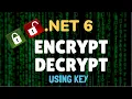 Encrypt Decrypt in NET 6 using Key
