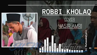 Download Robbi Kholaq   Cover Yasir Amri MP3