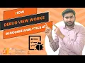 Lecture 61 - How Debug View Works in GA4