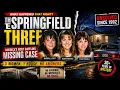 The Springfield Three America s Most Mysterious Unsolved Disappearance True Crime Documentary