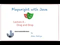 Lecture 4 - Drag and Drop in Playwright Java Automate Complex UI Actions